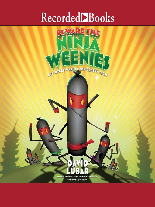 Title details for Beware the Ninja Weenies by David Lubar - Available